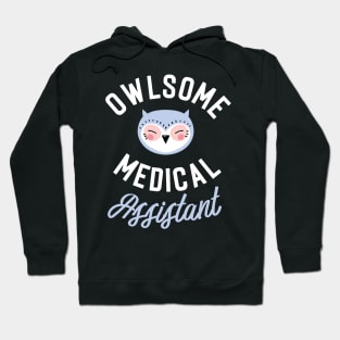 Owlsome Medical Assistant Pun - Funny Gift Idea Hoodie